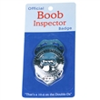 KGNVS68 - Official Boob Inspector Badge